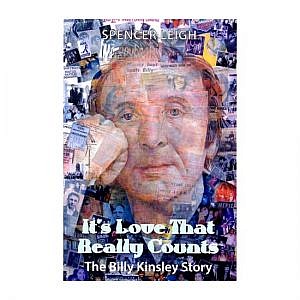 It’s Love That Really Counts – The Billy Kinsley Story
